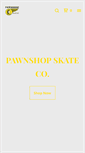 Mobile Screenshot of pawnshopskate.com